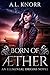 Born of Aether (Elemental O...