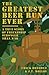 The Greatest Beer Run Ever by John "Chick" Donohue