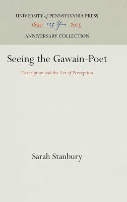 Seeing the Gawain-Poet: Description and the Act of Perception