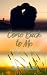 Come Back to Me (Wilson Creek, #1)