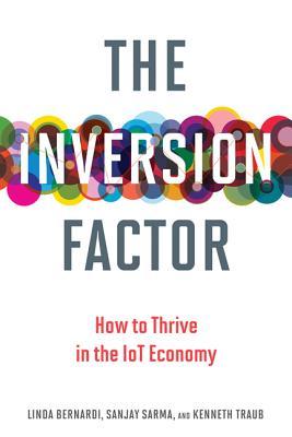 The Inversion Factor: How to Thrive in the IoT Economy (Hardcover)