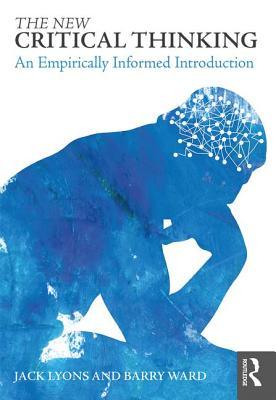 The New Critical Thinking: An Empirically Informed Introduction (Paperback)