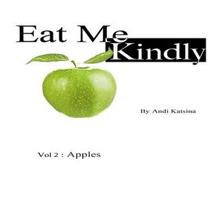 Eat Me Kindly: Vol 2 : Apples