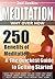 MEDITATION: WHY OVER HOW: 250 Benefits of Meditation & The Quickest Guide to Getting Started