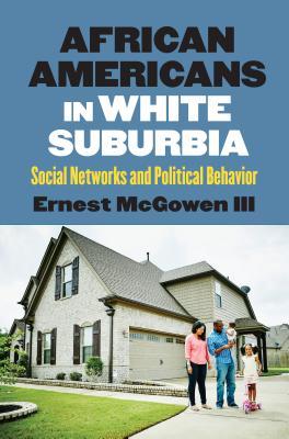 African Americans in White Suburbia: Social Networks and Political Behavior (Paperback)