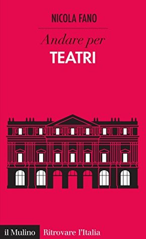 Andare per teatri (Ritrovare l'Italia) (Italian Edition)