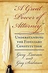 A Great Power of Attorney: Understanding the Fiduciary Constitution