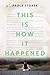 This Is How It Happened: A Contemporary YA Novel of Guilt and Social Media Justice