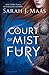 A Court of Mist and Fury by Sarah J. Maas A Court of Mist and Fury by Sarah J. Maas