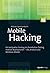Mobile Hacking: Ein kompakter Einstieg ins Penetration Testing mobiler Applikationen – iOS, Android und Windows Mobile (German Edition)