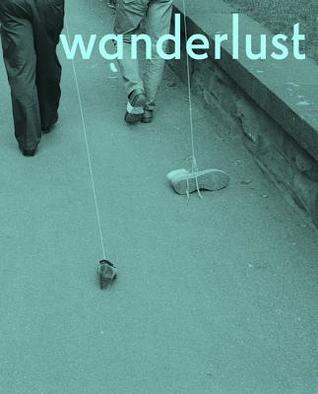 Wanderlust: Actions, Traces, Journeys 1967-2017 (Mit Press)