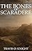 The Bones of Scaradere