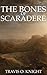 The Bones of Scaradere