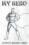 My Hero by Stephen Graham Jones