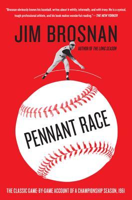 Pennant Race: The Classic Game-by-Game Account of a Championship Season, 1961 – The Legendary Pitcher's Candid Baseball Memoir (Paperback)