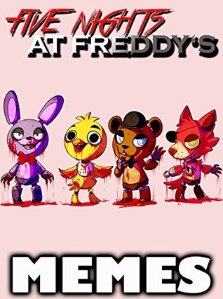 Five Nights at Freddy's: Fresh Horror Video Game Memes & Jokes-Memes Free, Memes for Kids, Free Rein Books: 2017 Funny Jokes, Gravity Falls, Harry Potter, Dank Memes, Disney, Funny Books, Memes Xl, (Kindle Edition)