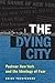 The Dying City: Postwar New...