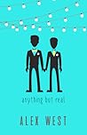 Anything But Real by Alex  West