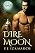 Dire Moon (Hot Moon Rising,...