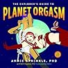 The Explorer's Guide to Planet Orgasm by Annie Sprinkle