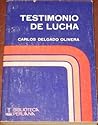 Testimonio de lucha by Carlos Delgado Olivera