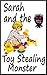 Sarah and the Toy Stealing ...