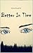 Better In Time: Dreaming Through Time