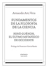 Fundamentos de la filosofía de la ciencia / René Guénon, el último metafísico de occidente (Filosofía de la religión nº 1) (Spanish Edition)