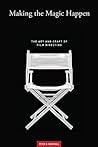 Making the Magic Happen: The Art and Craft of Film Directing