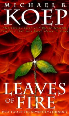 Leaves of Fire (The Newirth Mythology #2)