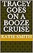 Tracey Goes On A Booze Cruise