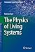 The Physics of Living Systems (Undergraduate Lecture Notes in Physics)