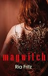 Maywitch by Ria Fritz