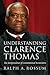 Understanding Clarence Thomas: The Jurisprudence of Constitutional Restoration