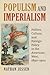 Populism and Imperialism: Politics, Culture, and Foreign Policy in the American West, 1890-1900