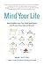 Mind Your Life: How Mindful...