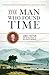 The Man Who Found Time: James Hutton And The Discovery Of Earth's Antiquity