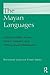 The Mayan Languages (Routledge Language Family Series)
