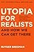 Utopia for Realists by Rutger Bregman