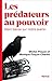 Les prédateurs au pouvoir: ...