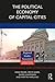 The Political Economy of Capital Cities (Regions and Cities)