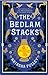 The Bedlam Stacks