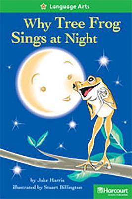 Why Tree Frogs Sing at Night Above Level Reader Grade 2: Teacher's Guide (Storytown)
