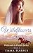 Wildflowers (Petticoats and Pistols Series #5)