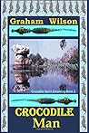 Crocodile Man by Graham   Wilson
