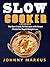 Slow cooker cookbook: The Best Crock Pot Recipes with Smart Points for Rapid Weight Loss (Low Carb Diet, Clean Eating, Instant Pot Recipes,Paleo Diet, Meal Prep, Ketogenic Diet, Smart Points)