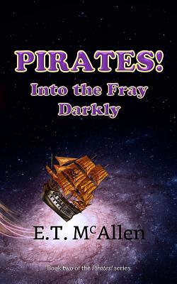 Into the Fray Darkly (Pirates! #2)