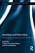 Translation and Public Policy: Interdisciplinary Perspectives and Case Studies (Routledge Advances in Translation and Interpreting Studies)