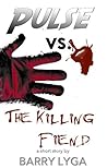 Pulse vs. the Killing Fiend by Barry Lyga