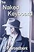 The Naked Keyboard by Kevin Broadbent